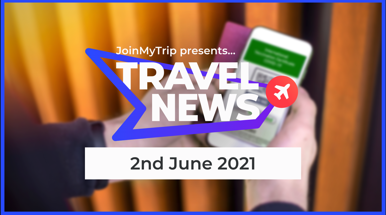 Travel News on the 2nd of June 2021