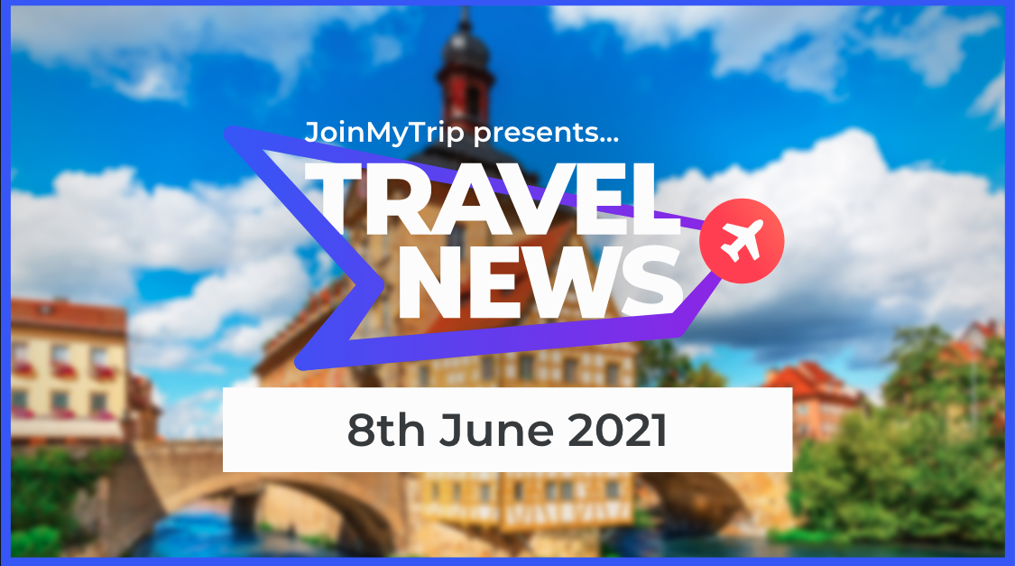 Travel News 8th May 2021