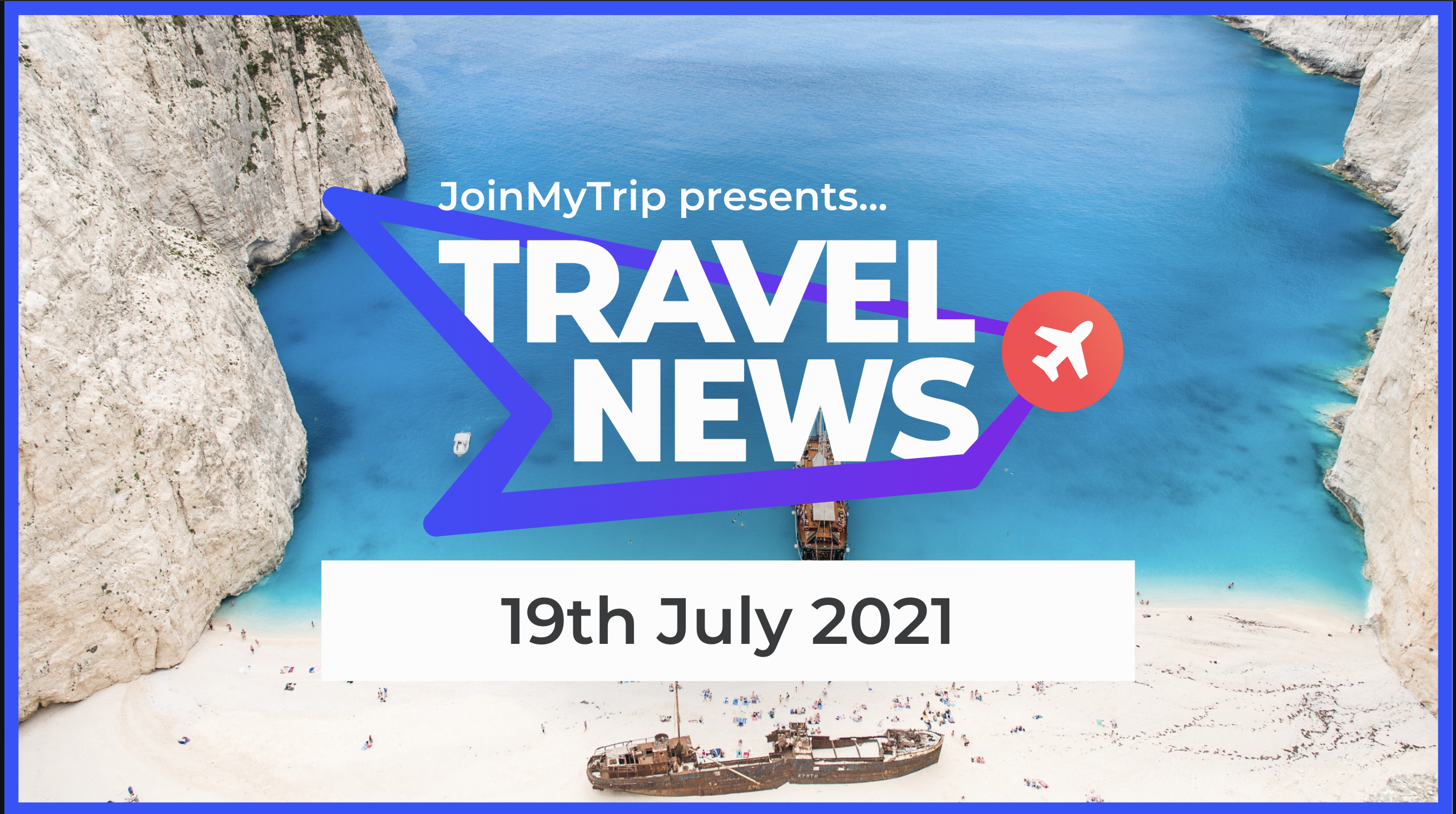 Travel News on the 19th of July