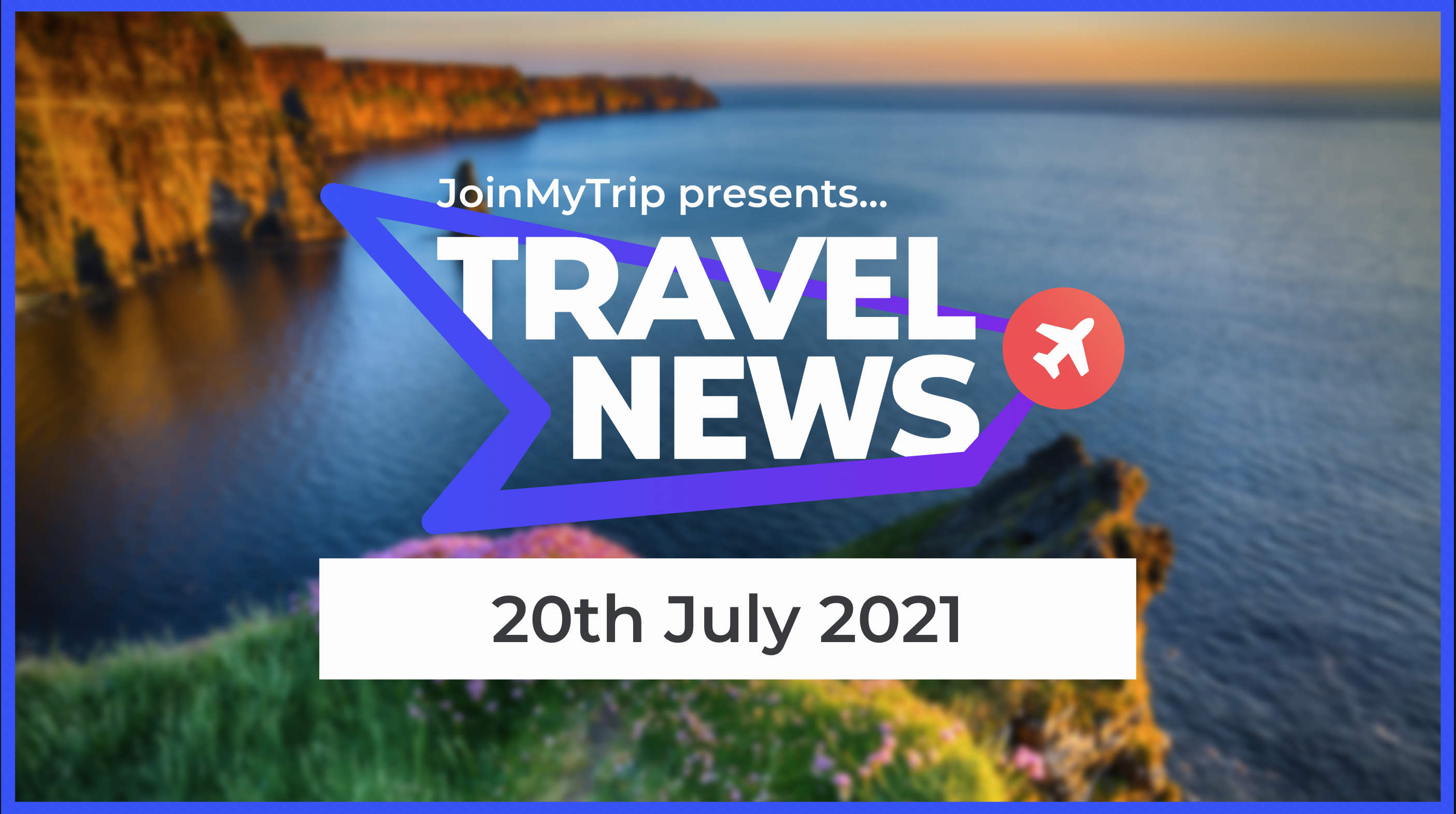 Travel New on the 20th of July 2021