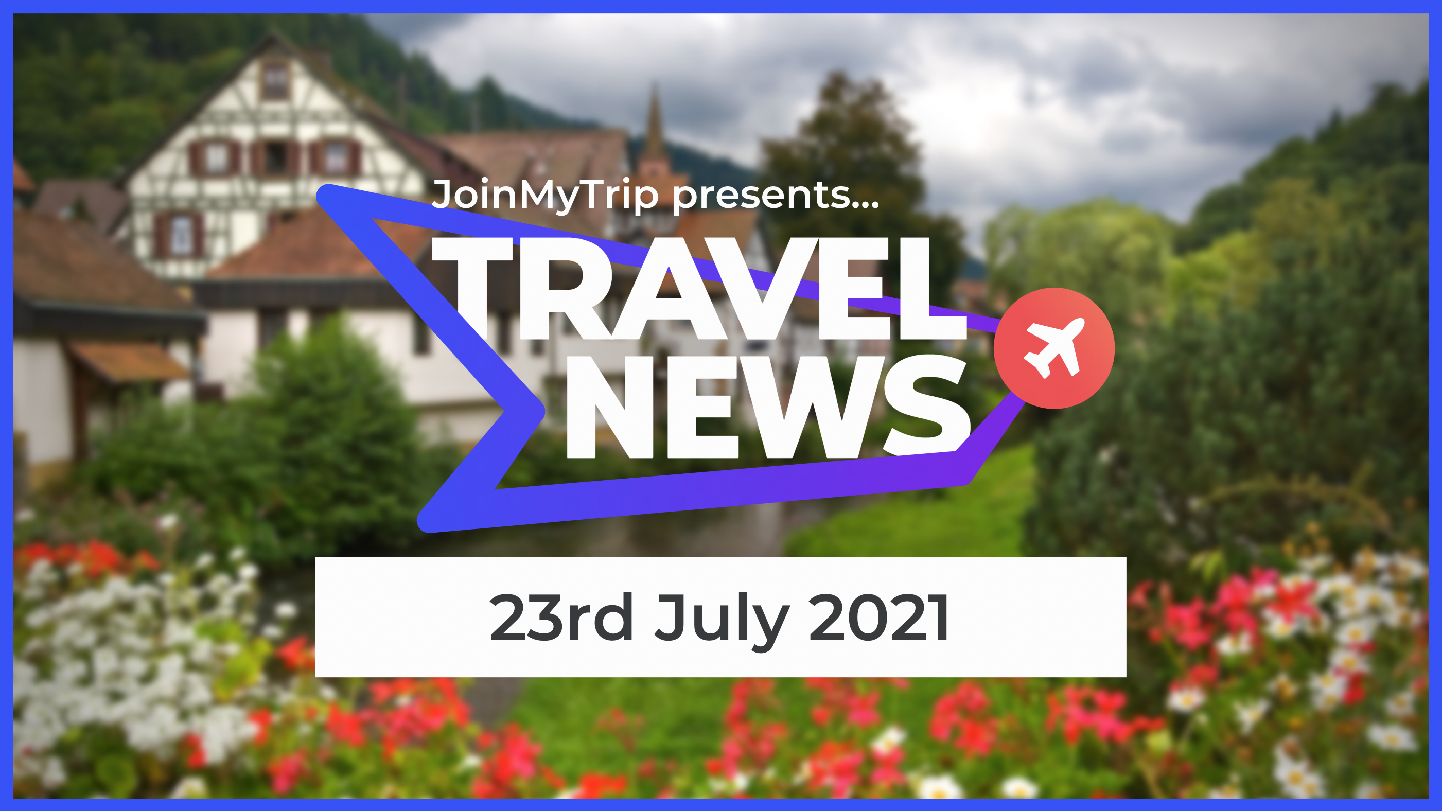 Travel News on 23rd of July